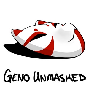 Geno Unmasked