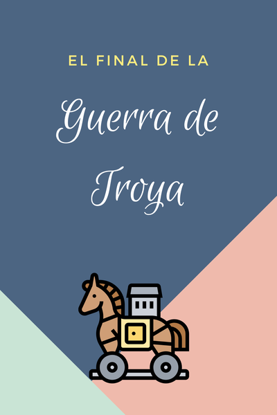 El final de la guerra de Troya 