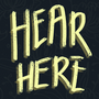 Hear Here