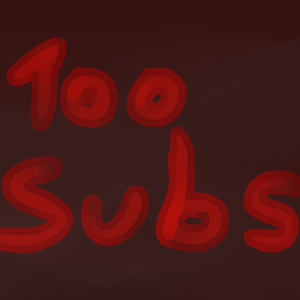 100 Subs