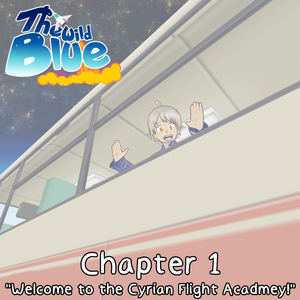 The Wild Blue | Chapter 1.1 - "Welcome to the Cyrian Flight Academy!"