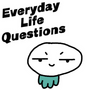 Everday life questions