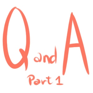 Q and A part 1