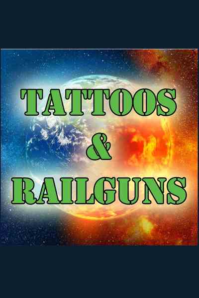 Tattoos And Railguns