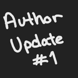 Author Update #1
