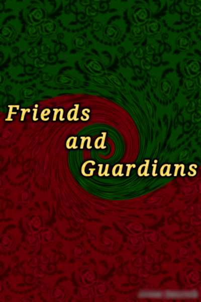 Friends and Guardians