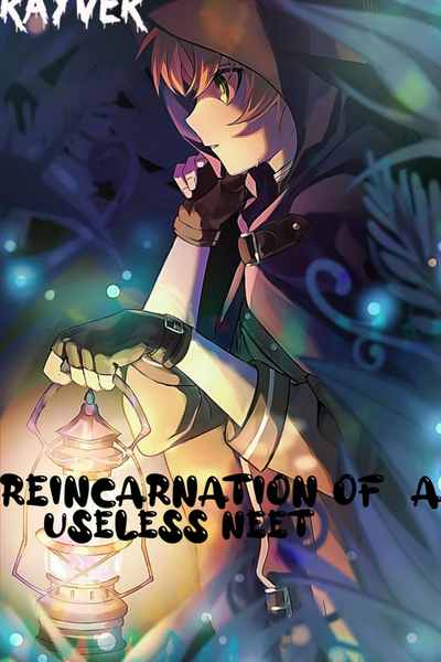 Reincarnation Of A Useless NEET