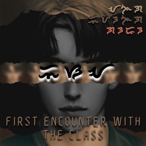 CHAPTER 1: First Encounter With The Class