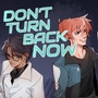 Don't turn back now!