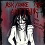 ASK / DARE Jeff the Killer!