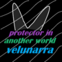 protector in another world: velunarra