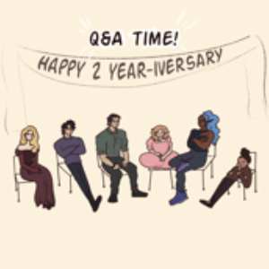 Happy 2 Years! Q&A Special!