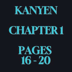 KANYEN. CHAPTER 1. PAGES 16 - 20.