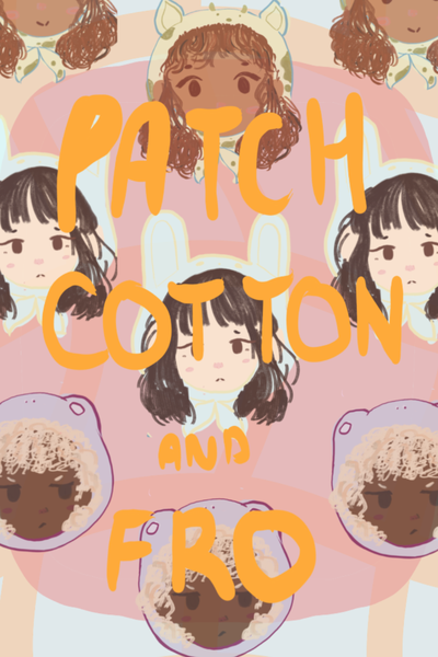 Patch, Cotton and Fro