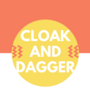 Cloak and Dagger
