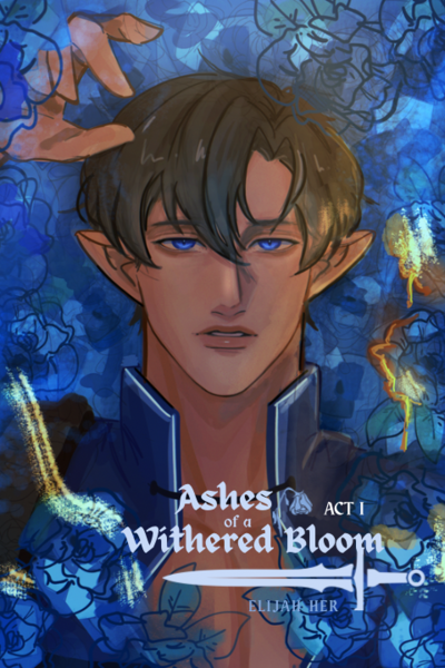 Ashes of a Withered Bloom [ACT I]