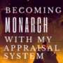 Becoming A Monarch With My Appraisal System 