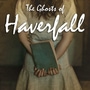 The Ghosts of Haverfall