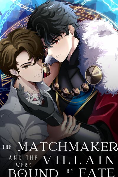 The Matchmaker and the Villain were bound by fate