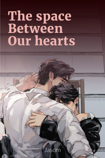 The space between our hearts