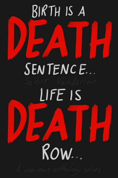 Birth is a Death Sentence, Life is Death Row