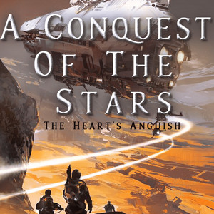 A Conquest of the Stars: The Heart's Anguish