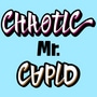 Chaotic Mr Cupid
