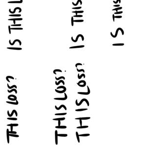 Is This Loss?