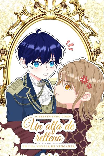 Sobreviviendo como un Alfa de Relleno en una Novela de Venganza (BL)(OMEGAVERSE)