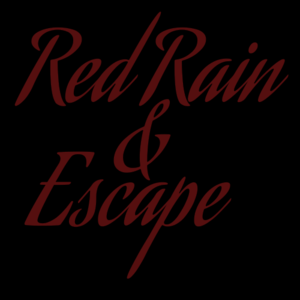 Red Rain &amp; Escape