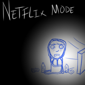 Netflix Mode ON!