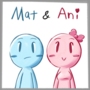 Mat and Ani