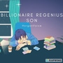 Billionaire Regenius Son
