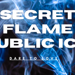 Secret flame, public ice 