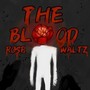 The BloodRose Waltz