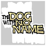 The Dog With No Name