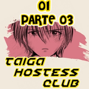 Il Taiga Hostess Club - Cap.01 - parte 03 - Finale Capitolo