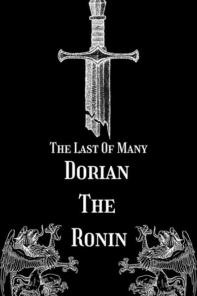 The Last Of Many: Dorian The Ronin