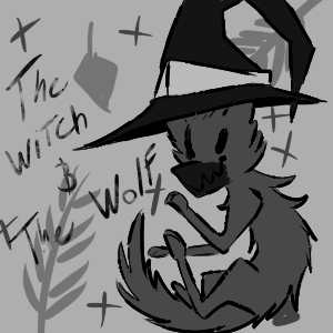 (OLD) the witch and the wolf