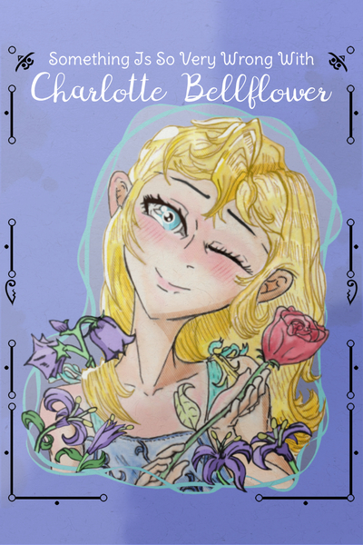 Something Is So Very Wrong With Charlotte Bellflower