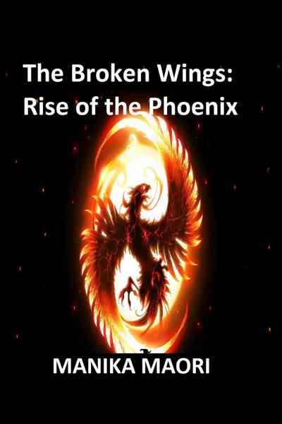 The Broken Wings: Rise of the Phoenix