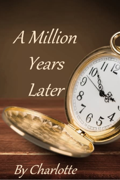 A Million Years Later