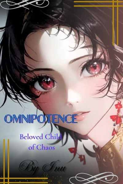 Omnipotence: Beloved child of chaos