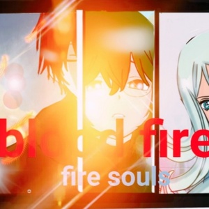 Blood fire fire souls 
