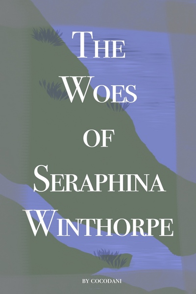 The Woes of Seraphina Winthorpe