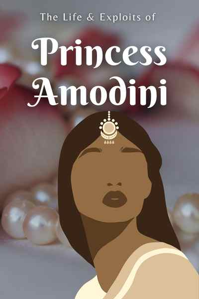 The Life and Exploits of Princess Amodini