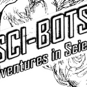 SCI-BOTS: Adventures in Science