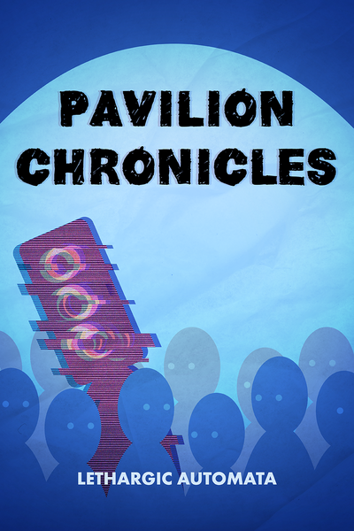 Pavilion Chronicles