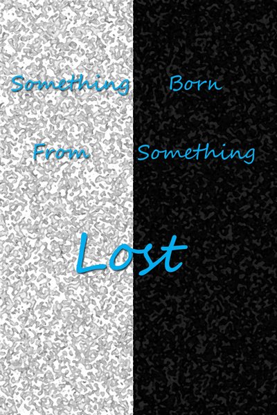 Something Born From Something Lost