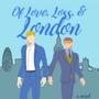 Of Love, Loss, and London